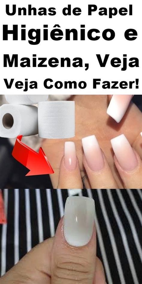 Unhas De Papel Higi Nico E Maizena Alongamento Caseiro Unha