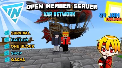 OPEN MEMBER SERVER MCPE VAR NETWORK 1 20 ONLINE 24 JAM Mcpe