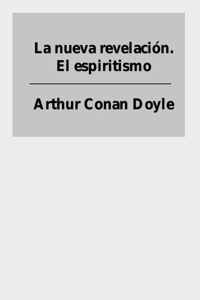 La nueva revelación El espiritismo Arthur Conan Doyle Español