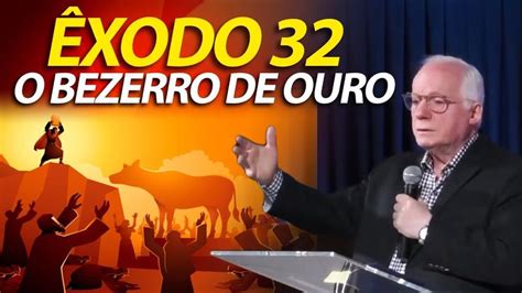 Prega O Sobre O Bezerro De Ouro Em Xodo Pastor Paulo Seabra