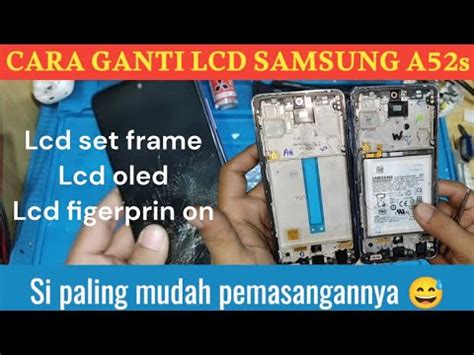 CARA GANTI LCD OLED SAMSUNG A52S Samsung A52s HOW TO REPLACE LCD