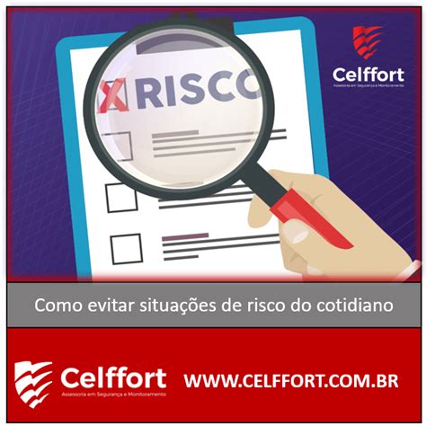 Como Evitar Possíveis Situações De Risco No Dia A Dia Portal Celffort