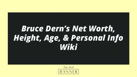Bruce Dern’s Net Worth, Height, Age, & Personal Info Wiki - The New