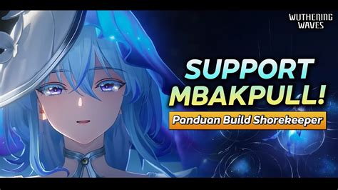 Mbakpull Jangan Skip Build Shorekeeper Mekanik Build Dan Rotasi