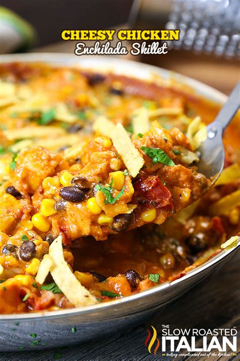 Cheesy Chicken Enchilada Skillet The Slow Roasted Italian Bloglovin