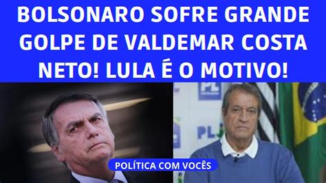 GUERRA A VISTA VALDEMAR COSTA NETO RASGA ELOGIOS A LULA E DIZ QUE