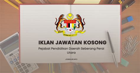 Jawatan Kosong Pejabat Pendidikan Daerah Seberang Perai Utara