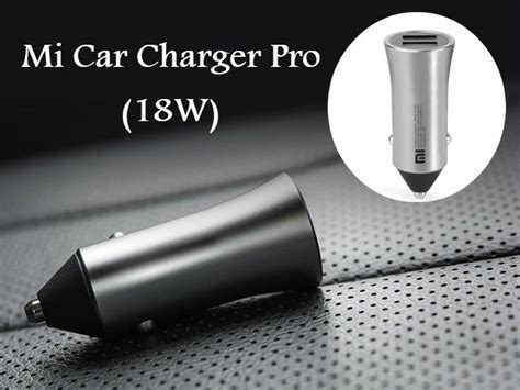 Mi Car Charger Pro 18w Price Xiaomi Mi Car Charger Pro 18w With Dual Charging Support Launched