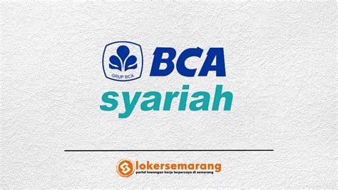 Lowongan Kerja PT Bank BCA Syariah Loker Semarang