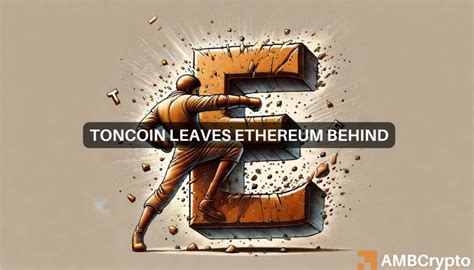 Toncoin Over Ethereum Why TON Could Be Your Best Bet In June AMBCrypto