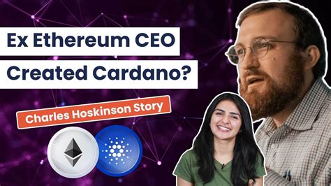 The Man Who Left Ethereum To Build Cardano Charles Hoskinsons Journey