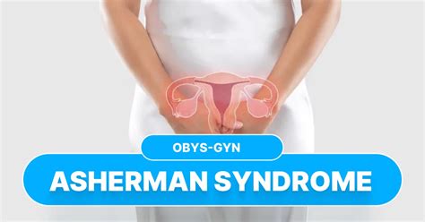 Asherman Syndrome Etiology Diagnosis