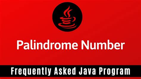 Frequently Asked Java Program 04 Palindrome Number How To Check Given Number Is Palindrome Or