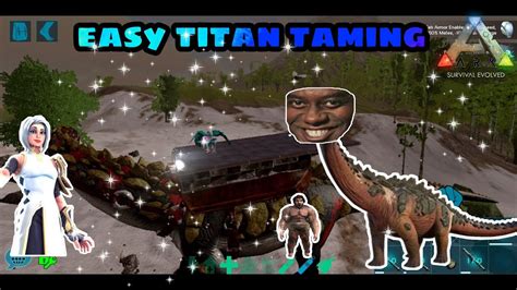 How To Tame Titan In Ark Mobile Easy Titan Taming Ark Survival