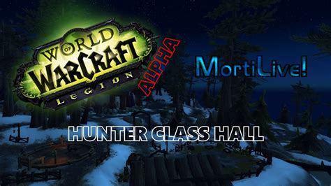 Hunter Class Hall Preview Legion Alpha Youtube