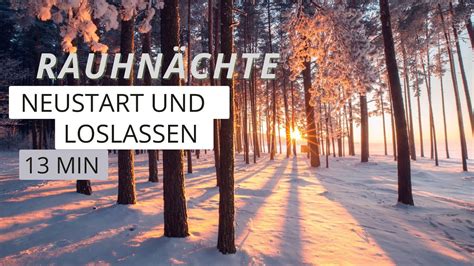 Rauhn Chte Meditation Altes Loslassen Und Neues Empfangen Youtube