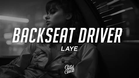 Laye Backseat Driver Lyrics Youtube