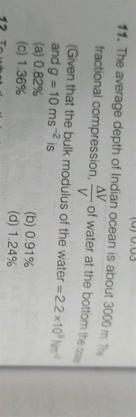 The average depth of Indian ocean is about 3000 m. The fractional compres..