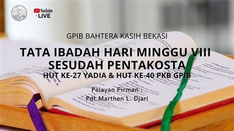 Ibadah Minggu Viii Sesudah Pentakosta Gpib Bahtera Kasih Bekasi