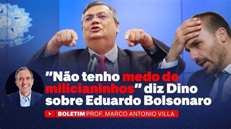 N O Tenho Medo De Milicianinhos Diz Dino Sobre Eduardo Bolsonaro