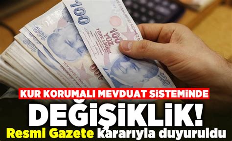 Kur korumalı mevduat sisteminde değişiklik Resmi gazete kararıyla