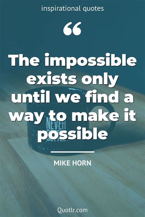 128 Successful Impossible Becomes Possible Quotes That Will Unlock