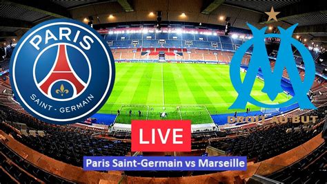 Psg Vs Marseille Live Score Update Soccer French Ligue Psg Om