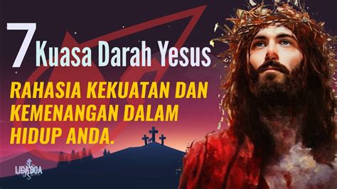 7 Kuasa Darah Yesus Rahasia Kekuatan Dan Kemenangan Dalam Hidup Anda