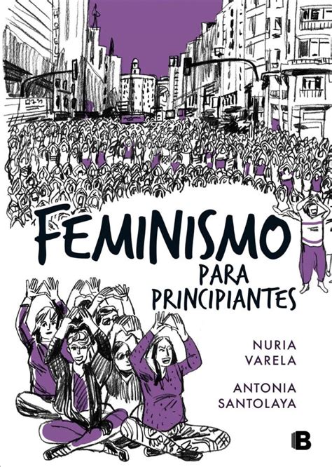 Si Tienes Dudas Sobre El Feminismo Aquí Tienes Las Respuestas