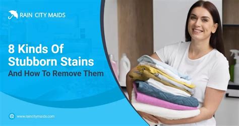 Kinds Of Stubborn Stains And How To Remove Them Blog