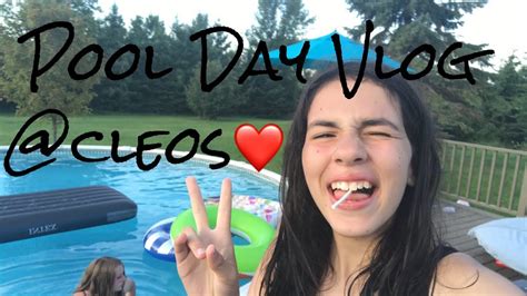 Pool Day Vlog Cleos House ️ Youtube