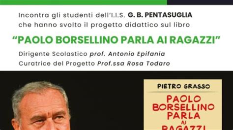 Pietro Grasso Presenta Il Libro Paolo Borsellino Parla Ai Ragazzi Al