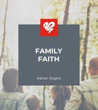 Adrian Rogers - Family Faith » Watch 2023 online sermons