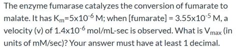 Solved The Enzyme Fumarase Catalyzes The Conversion Of Chegg