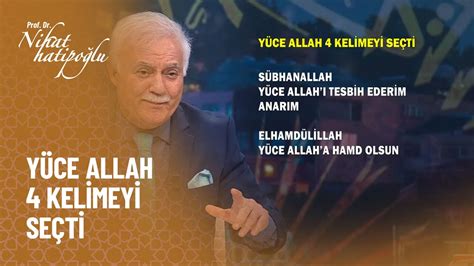 Yüce Allah 4 kelimeyi seçti Nihat Hatipoğlu İle Dosta Doğru 343