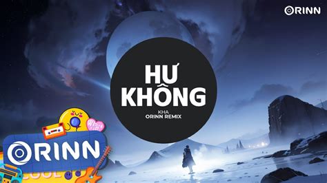 Hư Không Remix Kha x Orinn Chìm Sâu Vào Phút Ban Đầu Remix TikTok Hot Trend 2024 YouTube