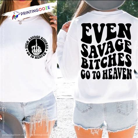 Even Savage Bitches Go To Heaven Jelly Roll Rapper Shirt Unleash Your