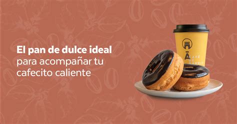 El Pan De Dulce Ideal Para Acompa Ar Tu Cafecito Caliente Alcazar