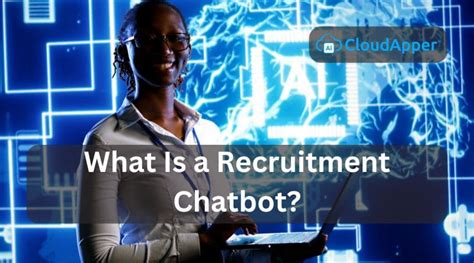 What Is A Recruitment Chatbot Everything You Need To Know