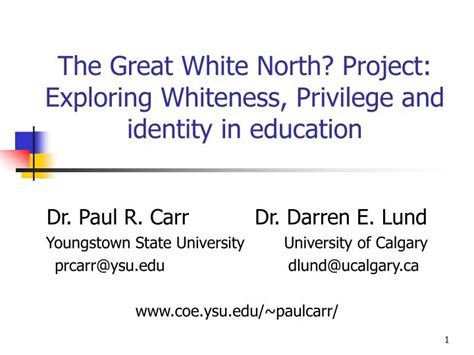 Ppt The Great White North Project Exploring Whiteness Privilege