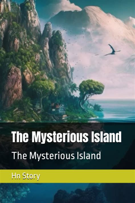 The Mysterious Island The Mysterious Island By Hn Story Goodreads