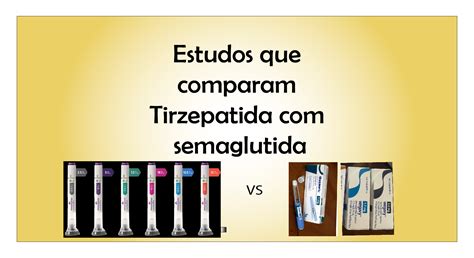 Semaglutida E Tirzepatida - Estudos que comparam a Tirzepatida com a Semaglutida - Dra. Suzana Vieira