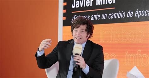 Javier Milei “hay Un Cambio De época En El País Los Argentinos Se