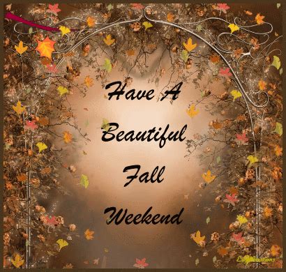 Have A Wonderful Weekend Fall