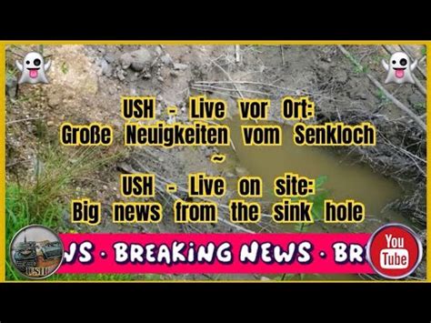 Urbex Lost Places Ush Live Vor Ort Gro E Neuigkeiten Vom Senkloch