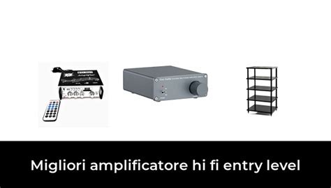 49 Migliori Amplificatore Hi Fi Entry Level Nel 2024 Secondo 82 Esperti