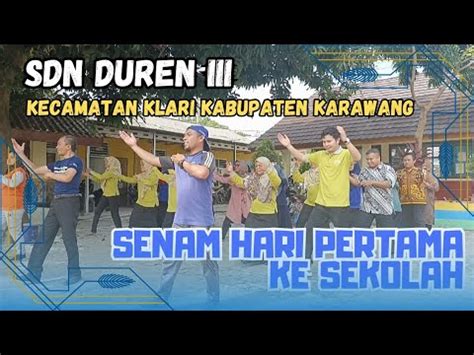 Senam Hari Pertama Ke Sekolah SDN Duren III Klari Karawang YouTube