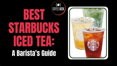 Best Starbucks Iced Tea: A Barista's Guide