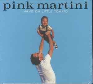 Pink Martini - Hang On Little Tomato (2004, CD) | Discogs