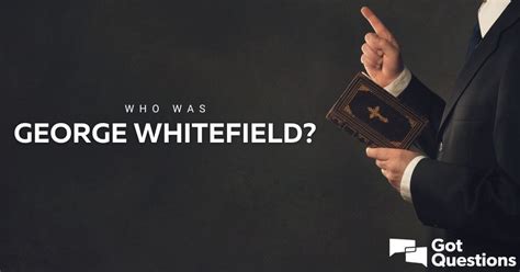 Who was George Whitefield? | GotQuestions.org